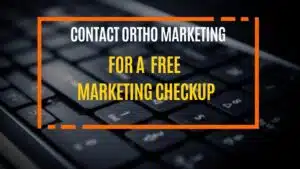 Orthodontic and Dental Marketing